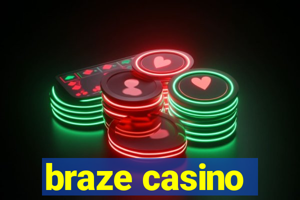 braze casino